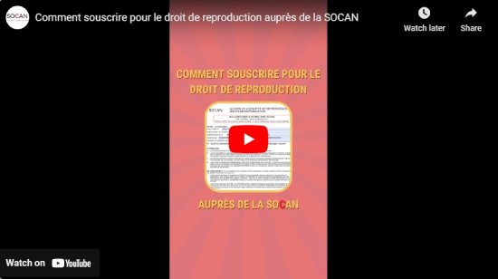 Comment souscrire pour le droit de reproduction auprès de la SOCAN