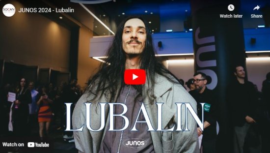 SOCAN, interview, JUNOs, 2024, Lubalin