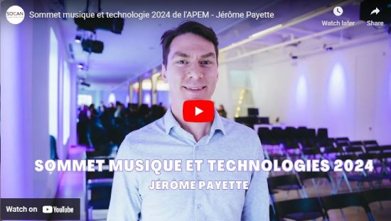 Jerome Payette, entrevue, SOCAN, APEM, sommet, musique, tech, technologie