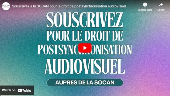 SOCAN, How-To, audiovisual, post-sync, video, French
