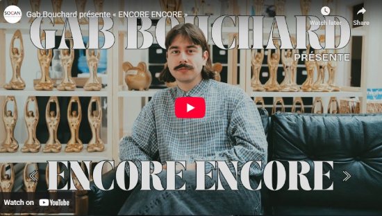 Gab Bouchard, "Encore Encore", video, interview, entrevue